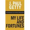 J Paul Getty My Life and Fortunes, The Autobiography of one o (Copertina rigida)