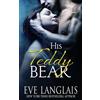 Eve Langlais His Teddy Bear (Tascabile)