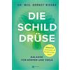 Dr. med. Berndt Ri Die Schilddrüse: Balance für Körper und S (Copertina rigida)