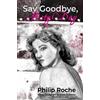 Philip Roche Say Goodbye, Misty Day (Tascabile)
