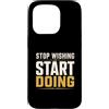 PeeKay Apparel - Fitness Custodia per iPhone 15 Pro Smetti di desiderare inizia a fare motivazione in palestra
