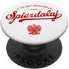 Magliette polacche Polonia IF YOU DONT UNDERSTAND ME SPIERDALAJ Umorismo Polska Polonia PopSockets PopGrip Adesivo