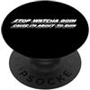 Watch TV Movies & Books on Radio Compute Stop Watcha Doin Perché sto per rovinare | Lyric PopSockets PopGrip Adesivo