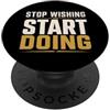 PeeKay Apparel - Fitness Smetti di desiderare inizia a fare motivazione in palestra PopSockets PopGrip Adesivo