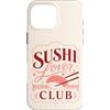 Sunday Line Studio Custodia per iPhone 16 Pro Max Sushi Lover Club Nigiri Cucina Giapponese Umorismo Kawaii