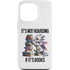 Tote Its Not Hoarding if Its Books Drago Custodia per iPhone 13 Pro Book Dragon It's Not Hoarding if It's Books Sign Bookish