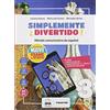 De Agostini ¡Simplemente divertido! Libro del alumno y cuaderno. Con nuovo esame di Stato. Con En mapas. Per la Scuola media. Con Contenuto digitale per accesso ... digitale per download. Co... (Vol. 3)