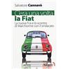 EDIZIONI ALEGRE C'era una volta la Fiat. La nuova Fca e lo scontro di Marchionne con il sindacato