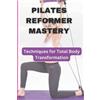 Sam Ababio Pilates Reformer Mastery (Tascabile)
