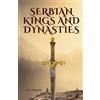 S T Philips Serbian Kings and Dynasties (Tascabile)