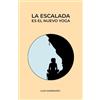 Juan Marbarro La escalada es el nuevo yoga (Tascabile) Sabiduría de la Roca