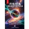 Does not apply FISICA QUANTISTICA per TUTTI: 6 LIBRI in 1: Dalle Basi Dell'Atomo Ai Misteri Del