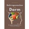 GEHIRNGEWASCHEN VOM DARM: Die geheime Verbindung zwischen Nahrung un (Tascabile)