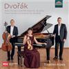 Dynamic Antonin Dvorak: Piano Trio No. 1 in B flat major Op. 21 (B51); Piano Trio No. 2 in G minor Op. 26 (B56)