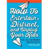Matthew Jervis How to Entertain, Distract, and Unplug Your Ki (Copertina rigida)
