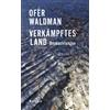 Dr. Ofer Waldman Verkämpftes Land: Beobachtungen (Copertina rigida)
