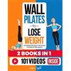 Luna Light Wall Pilates To Lose Weight (2 Books in 1) (Tascabile) Fun & Fit