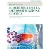 Tecniche Nuove Biochimica della detossificazione epatica. Fisiologia, xenobiotici, endotossiemia e strategie integrate per la salute sistemica
