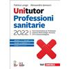 Zanichelli Unitutor Professioni sanitarie 2022. Test di ammissione per Professioni sanitarie, Biotecnologie, Farmacia, CTF, Scienze biologiche. Con e-book