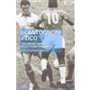 LE NUOVE ONDE Da Antognoni a Zico. I più grandi numeri 10 della storia del calcio