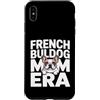 Cute Frenchie Bulldog Mom Custodia per iPhone XS Max Francese Buldog Mamma Era Frenchie Amante