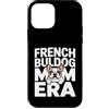 Cute Frenchie Bulldog Mom Custodia per iPhone 12 mini Francese Buldog Mamma Era Frenchie Amante
