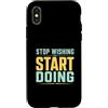 Action Mindset Fitness Custodia per iPhone X/XS Smetti di desiderare inizia a fare motivazione in palestra