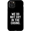 Gambler Luck Player Bold Men Women Custodia per iPhone 11 Pro non piangiamo nel casinò Bold Confident Men Women