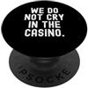 Gambler Luck Player Bold Men Women non piangiamo nel casinò Bold Confident Men Women PopSockets PopGrip Adesivo
