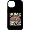 French Bulldog Lover Dog Custodia per iPhone 13 Casa è dove il mio bulldog francese è amante di Frenchie