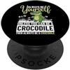 Funny Crocodile Hunter Costume Adult Des Sii sempre te stesso a meno che tu non possa essere un coccodrillo PopSockets PopGrip Adesivo
