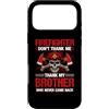 Firefighter Proud Firefighters Brothers Custodia per iPhone 17 Pro Max Firefighter Don't Thank Me Thank My Brothers
