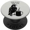 Amante del Caffè Brontolone Mattutino Um Corvo divertente Beve Caffè Come la Mia Anima PopSockets PopGrip Adesivo