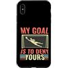 Soccer Defense Gifts Co Custodia per iPhone XS Max Il mio obiettivo è negare il design del portiere di calcio