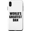 WORLD'S GREATEST DAN Custodia per iPhone XS Max IL PIÙ GRANDE DAN DEL MONDO