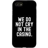 Gambler Luck Player Bold Men Women Custodia per iPhone SE (2020) / 7/8 non piangiamo nel casinò Bold Confident Men Women