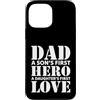 Dad Love Family Gifts Co Custodia per iPhone 13 Pro Max Design Dad A Son's Hero Daughter's First Love Father