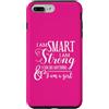 Smart Girl Gifts Custodia per iPhone 7 Plus/8 Plus Sono intelligente, sono forte e posso fare qualsiasi cosa io sia una ragazza