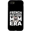 Cute Frenchie Bulldog Mom Custodia per iPhone SE (2020) / 7/8 Francese Buldog Mamma Era Frenchie Amante