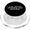 SARCASTIC CASUAL Sto correggendo silenziosamente la tua grammatica PopSockets PopGrip per MagSafe