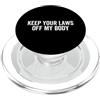 Fraxoweb Tieni le tue leggi lontane dal mio corpo Aborto femminista Pro-Choice PopSockets PopGrip per MagSafe