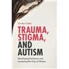 Gordon Gates Trauma, Stigma, and Autism (Tascabile)
