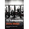 Irvine Welsh T2 Trainspotting (Tascabile) Trainspotting Novels