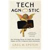 Greg Epstein Tech Agnostic (Copertina rigida)