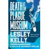 Lesley Kelly Death at the Plague Museum (Tascabile) Health of Strangers Thriller