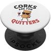 Corks Are For Quitters Fun Wine Lover Dr Design divertente per gli amanti del vino per le feste PopSockets PopGrip Adesivo