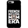Cute Frenchie Bulldog Mom Custodia per iPhone 7 Plus/8 Plus Francese Buldog Mamma Era Frenchie Amante