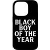 Fun Black Boy Of The Year Statement Tops Custodia per iPhone 14 Pro Ragazzo nero dell'anno | Divertente scherzo bavaglio
