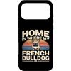 French Bulldog Lover Dog Custodia per iPhone 17 Pro Max Casa è dove il mio bulldog francese è amante di Frenchie