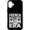 Cute Frenchie Bulldog Mom Custodia per iPhone 16 Plus Francese Buldog Mamma Era Frenchie Amante